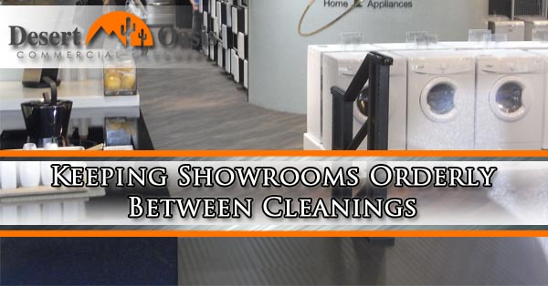 Keeping Showrooms Orderly Between Cleanings