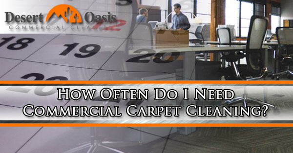 How Often Do I Need Commercial Carpet Cleaning?