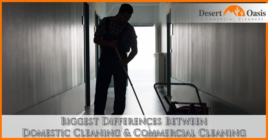 Biggest Differences Between Domestic Cleaning & Commercial Cleaning