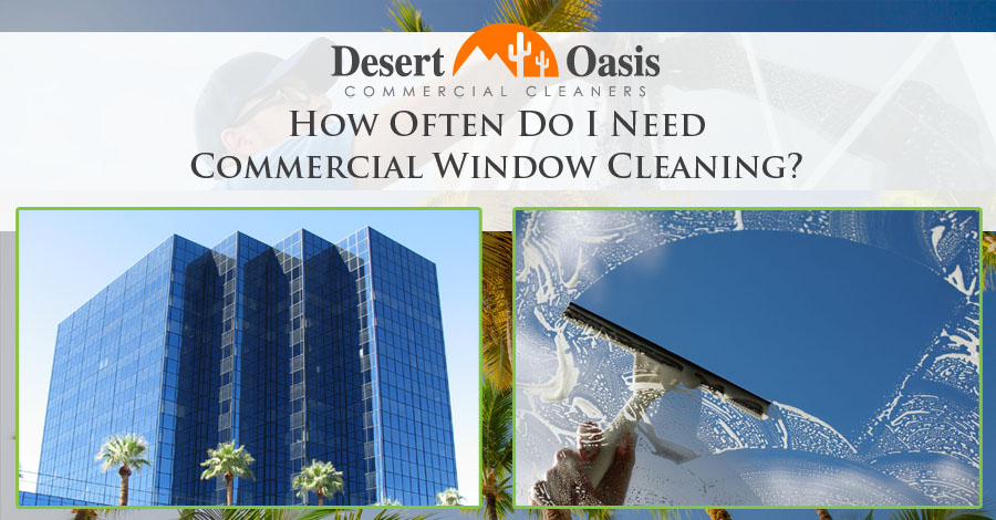 How Often Do I Need Commercial Window Cleaning?